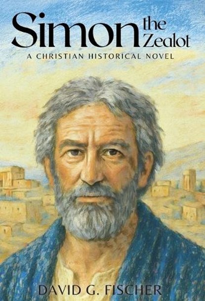 Simon the Zealot, David G Fischer - Gebonden - 9798986084374