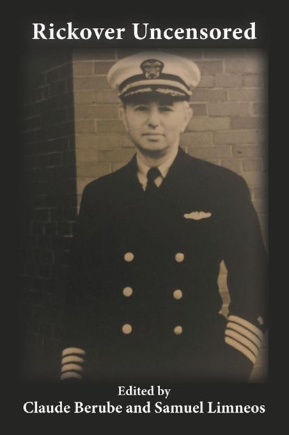 Rickover Uncensored, Claude Berube ; Samuel Limneos - Paperback - 9798986085746