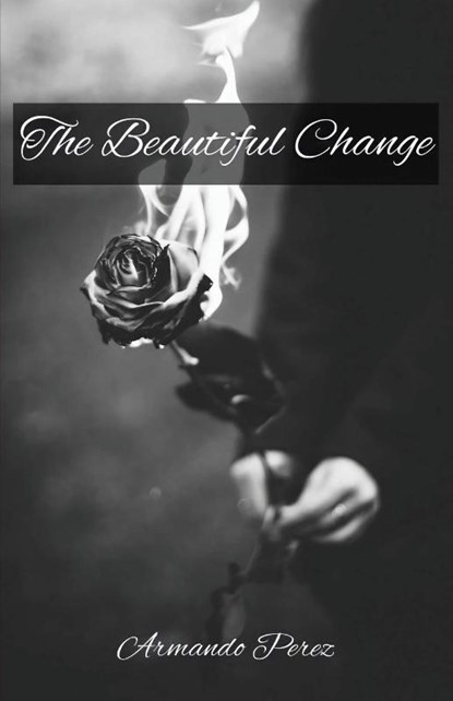 The Beautiful Change, Armando Perez - Paperback - 9798986104720