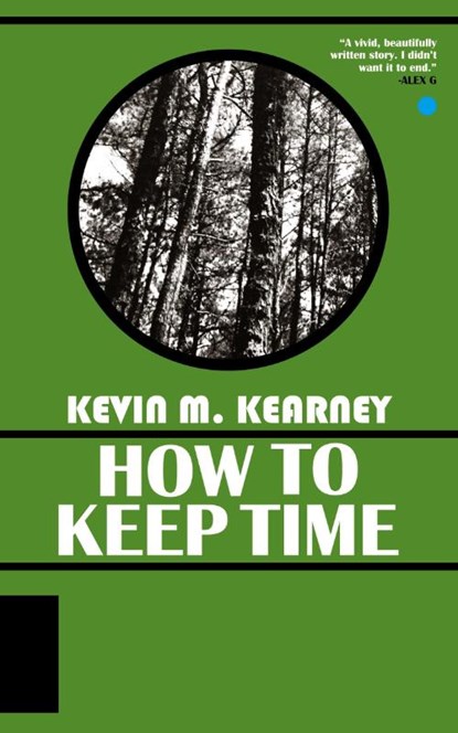 How to Keep Time, Kevin M Kearney - Paperback - 9798986110516