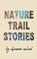 Nature Trail Stories, Shannon McLeod - Paperback - 9798986110547