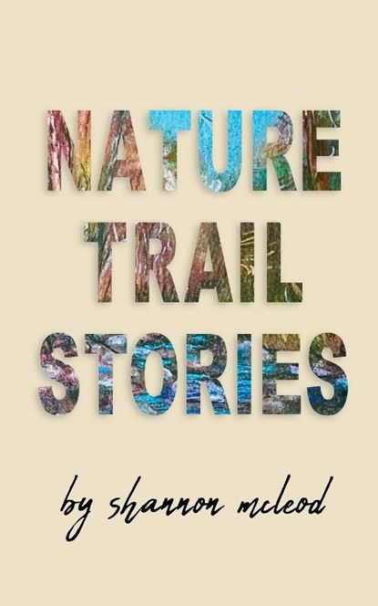 Nature Trail Stories, Shannon McLeod - Paperback - 9798986110547