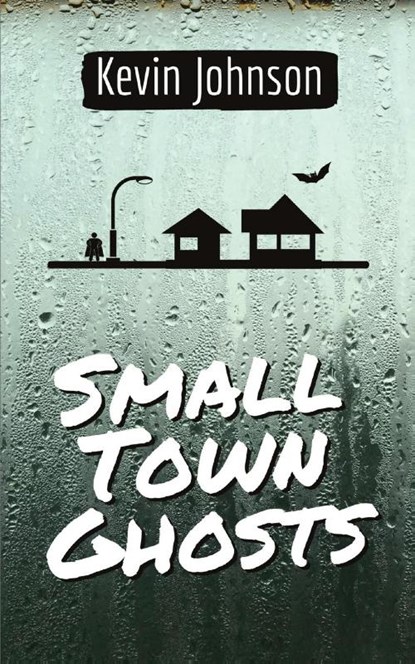 Small Town Ghosts, Kevin Johnson - Paperback - 9798986148601