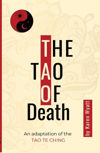 The Tao of Death, Karen Wyatt - Paperback - 9798986148892