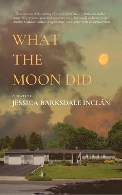 What the Moon Did, Jessica Barksdale Inclán - Ebook - 9798986245935