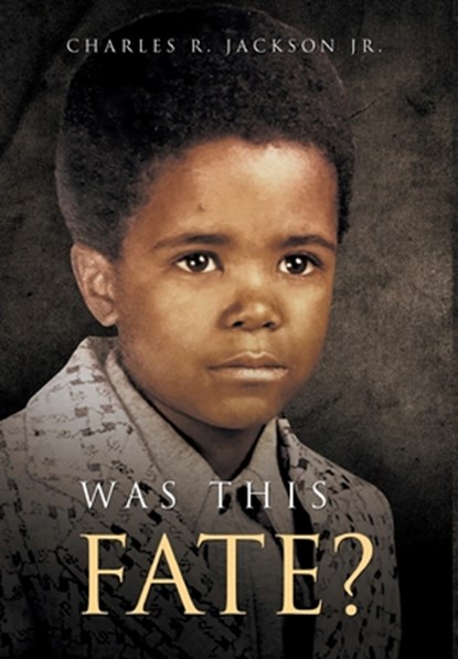 Was This Fate?, Charles R Jackson - Gebonden - 9798986261010