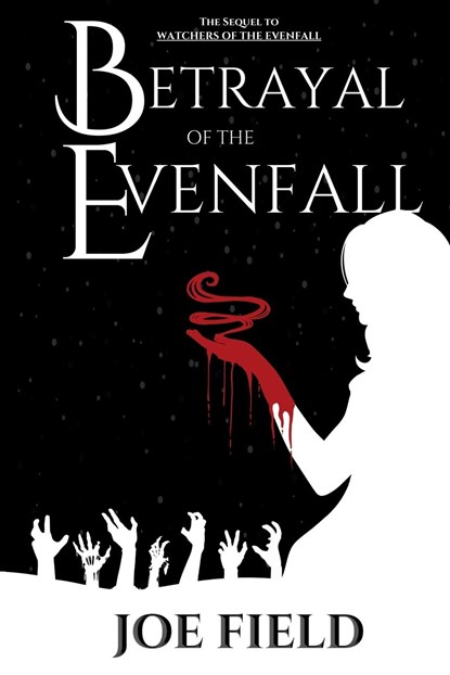 Betrayal of the Evenfall, Joe Field - Paperback - 9798986268620