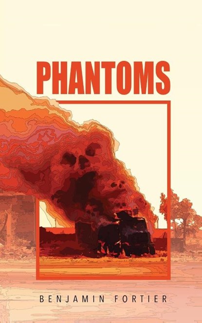 Phantoms, Benjamin Fortier - Paperback - 9798986272450