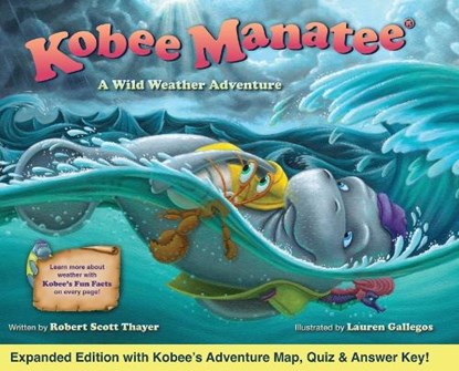 Kobee Manatee A Wild Weather Adventure (Second Edition), Robert Scott Thayer - Gebonden - 9798986273082
