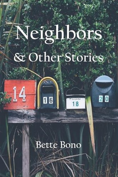 Neighbors and Other Stories, Bette Bono - Paperback - 9798986288543