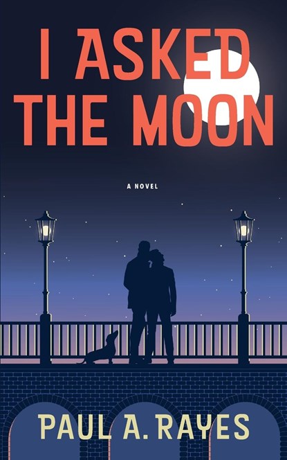 I Asked the Moon, Paul A Rayes - Paperback - 9798986349404