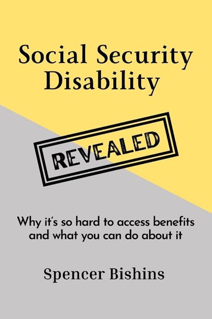 Social Security Disability Revealed, Spencer Bishins - Paperback - 9798986371627