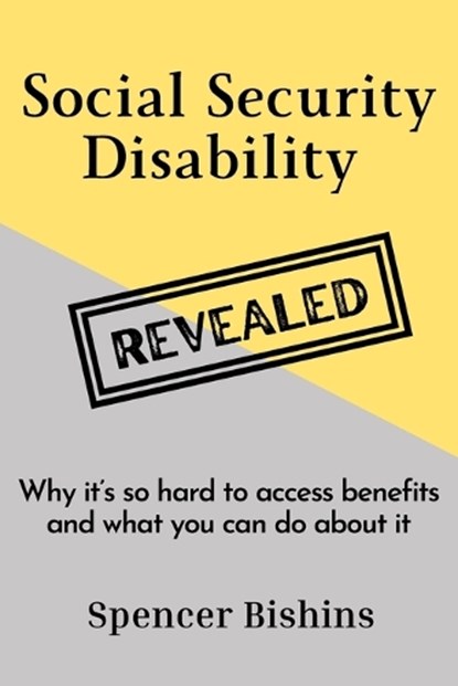 Social Security Disability Revealed, Spencer Bishins - Paperback - 9798986371627