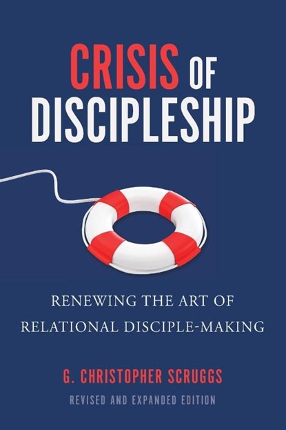 Crisis of Discipleship--Revised Edition, G. Christopher Scruggs - Paperback - 9798986380452