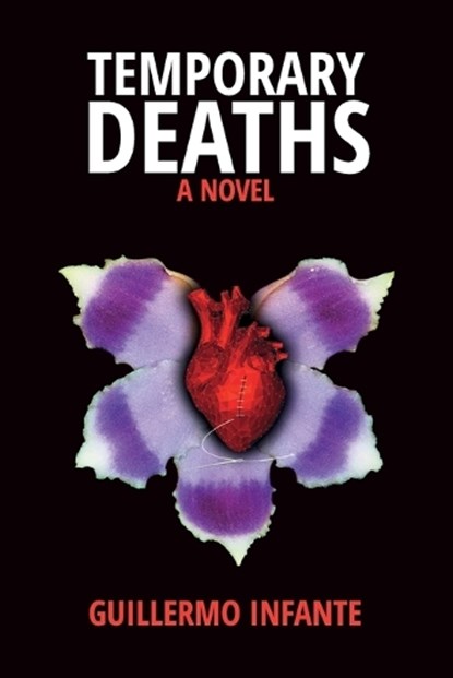 Temporary Deaths - A Novel, INFANTE,  Guillermo - Paperback - 9798986390703