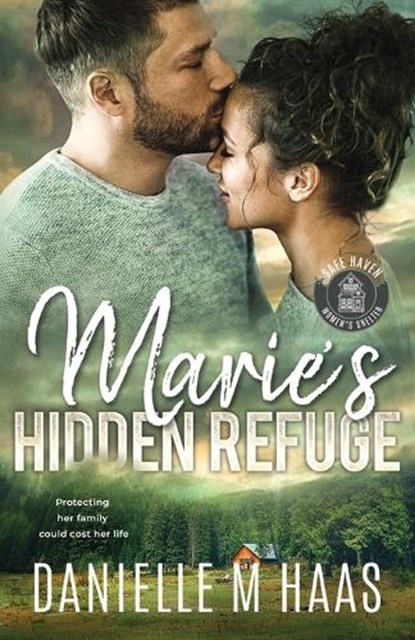 Marie's Hidden Refuge: A Single Mother/Protector Romance, Danielle M. Haas - Paperback - 9798986395074