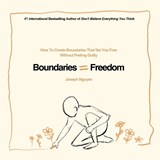 Boundaries = Freedom - Joseph Nguyen - 9798986406565