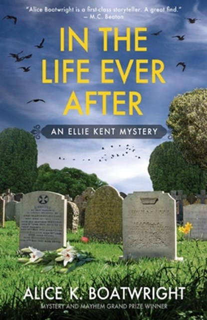 In the Life Ever After: Ellie Kent mystery (Book 3), Alice K. Boatwright - Paperback - 9798986434476