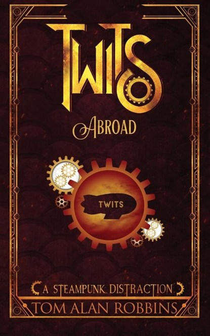 Twits Abroad, Tom Alan Robbins - Paperback - 9798986439822