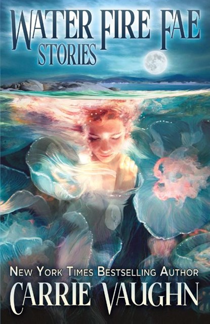Water Fire Fae, Carrie Vaughn - Paperback - 9798986468228