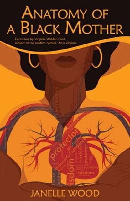 Anatomy of a Black Mother, Janelle Wood ; Felisha Taylor ; Janice Varnado ; Debora Colbert-Green ; Gwen Payton ; Virginia Walden-Ford - Ebook - 9798986488202