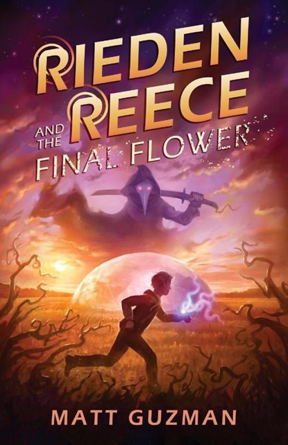 Rieden Reece and the Final Flower, Matt Guzman - Paperback - 9798986509853