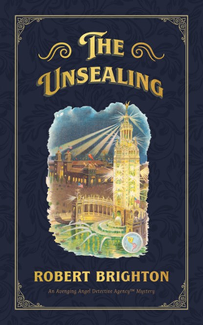 The Unsealing: Love, Lust, and Murder in the Gilded Age, Robert Brighton - Paperback - 9798986517810