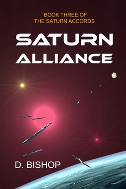 Saturn Alliance, Dan Bishop - Paperback - 9798986537344