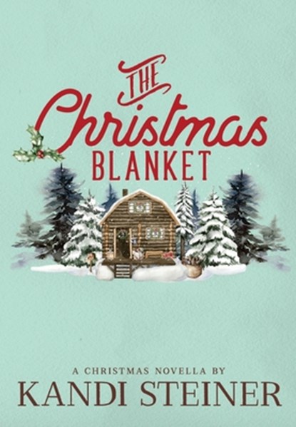 The Christmas Blanket: Special Edition, STEINER,  Kandi - Paperback - 9798986558769