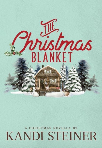 The Christmas Blanket, Kandi Steiner - Paperback - 9798986558769