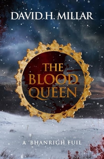 The Blood Queen: A 'Bhanrigh Fuil, David H. Millar - Ebook - 9798986575636