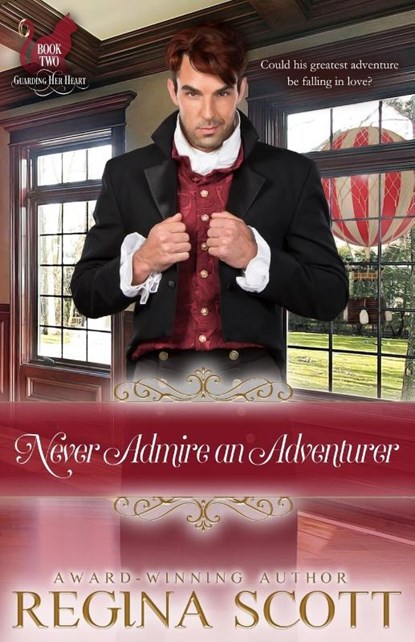 Never Admire an Adventurer, Regina Scott - Paperback - 9798986579061