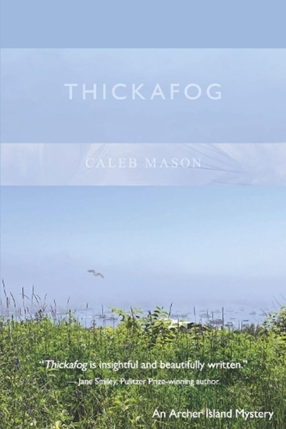 Thickafog: An Archer Island Mystery, Caleb Mason - Paperback - 9798986617848
