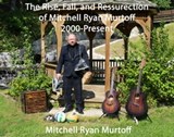 The Rise, Fall, and Resurrection of Mitchell Ryan Murtoff 2000-Present - Mitchell Ryan Murtoff - 9798986635033