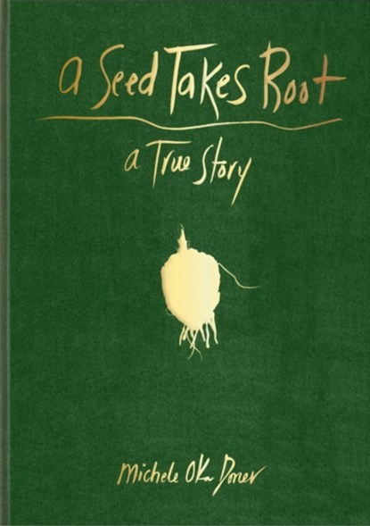 A Seed Takes Root, Michele Oka Doner - Gebonden - 9798986640648