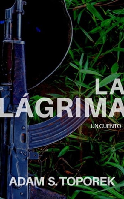 La Lágrima, Adam S. Toporek - Ebook - 9798986664217