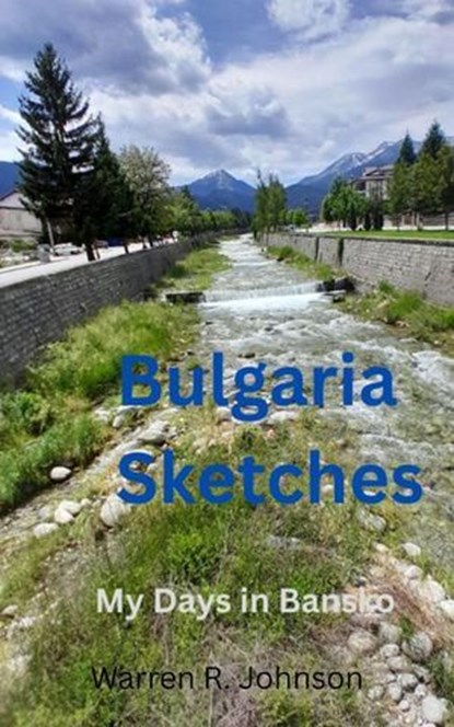 Bulgaria Sketches, Warren R. Johnson - Ebook - 9798986679969
