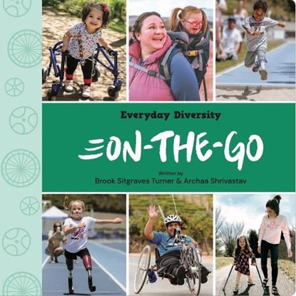 On-The-Go: Celebrating Movement, Mobility Aids, & Disability, Archaa Shrivastav - Gebonden - 9798986704999