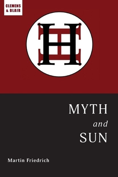 Myth and Sun, Martin Friedrich - Paperback - 9798986725000