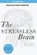 The Stressless Brain, Madhur-Nain Webster - Paperback - 9798986728414