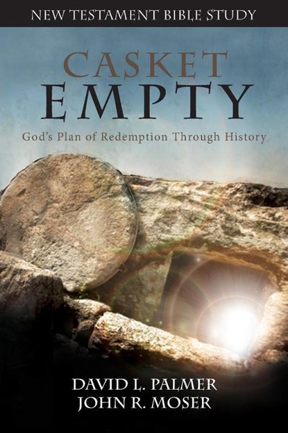 CASKET EMPTY Bible Study, David L Palmer ; John R Moser - Paperback - 9798986728506