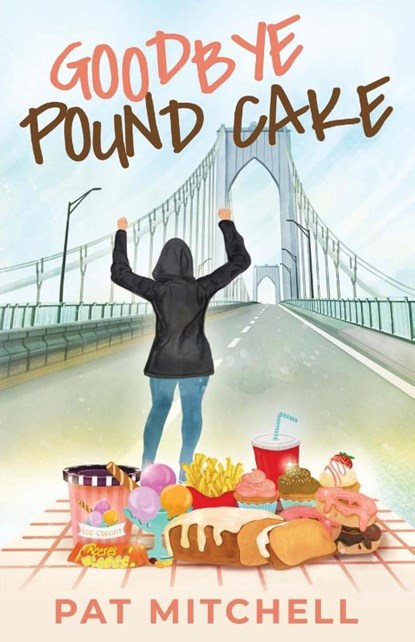 Goodbye Pound Cake, Pat Mitchell - Paperback - 9798986735207