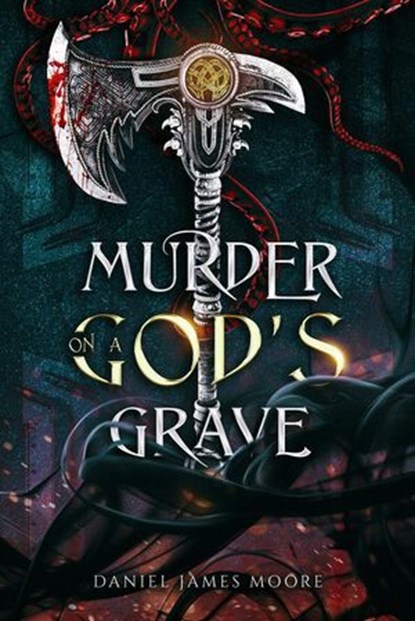 Murder On A God's Grave, Daniel Moore - Ebook - 9798986739830