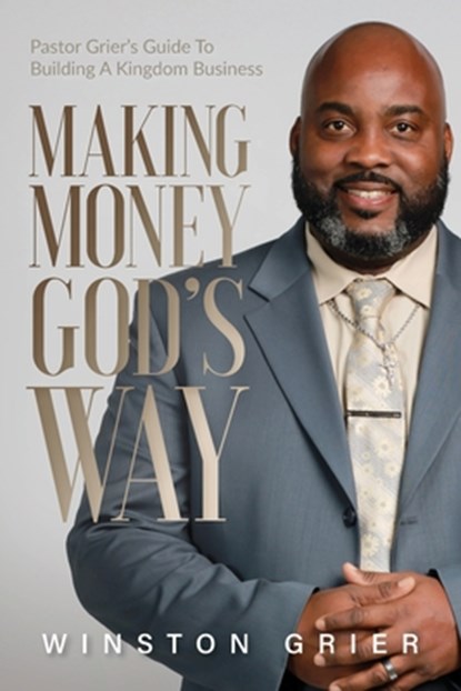 Making Money God's Way, Winston Grier - Paperback - 9798986750316