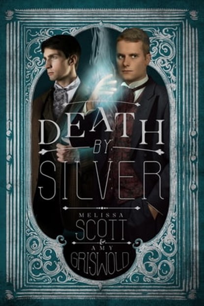 Death by Silver, Melissa Scott ; Amy Griswold - Ebook - 9798986754314