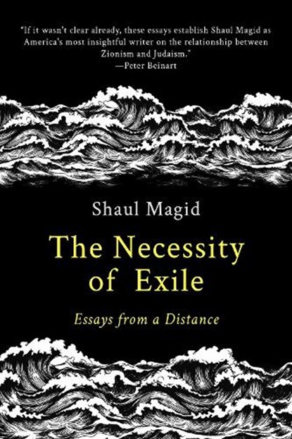 The Necessity of Exile, Shaul Magid - Paperback - 9798986780313