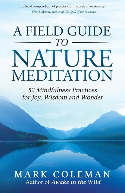 A Field Guide to Nature Meditation, Mark Coleman - Paperback - 9798986787701