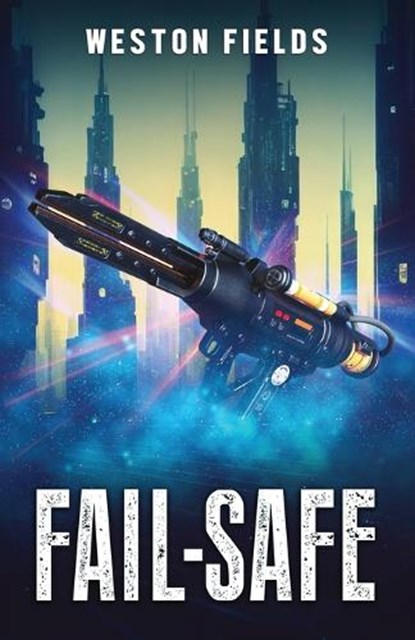 Fail-Safe, Weston Fields - Paperback - 9798986792170