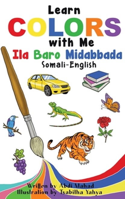 Learn Colors with Me: Ila Baro Midabbada Somali-English, Abdi Mahad - Gebonden - 9798986802411