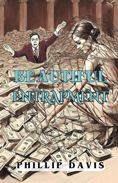 Beautiful Entrapment, Phillip Davis - Paperback - 9798986842936